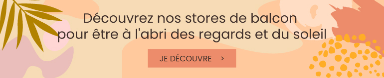 Découvrez nos stores de balcon pour être à l'abri des regards et du soleil