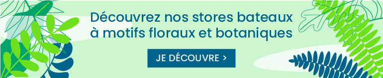 Découvrez nos stores bateaux à motifs floraux et botaniques