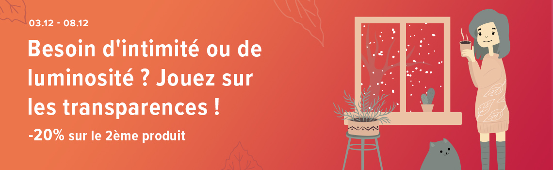 Besoin d'intimité ou de luminosité ? Jouez sur les transparences !