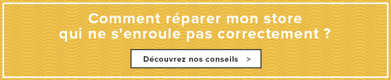Comment réparer mon store qui ne s'enroule pas correctement