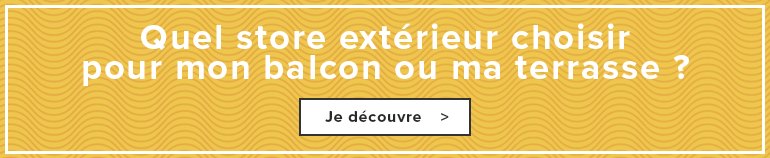 Quel store extérieur choisir pour mon balcon ou ma terrasse