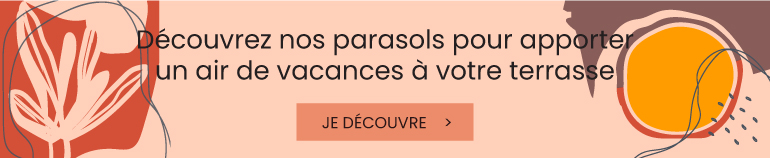 Découvrez nos parasols pour apporter un air de vacances à votre terasse