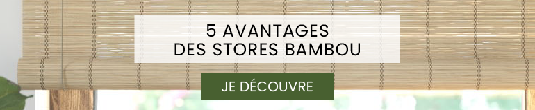 5 avantages des stores bambou